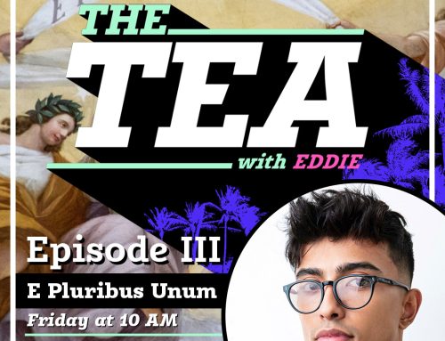 🌈✨The Tea With Eddie Episode 3: Reclaiming Our Nations Motto “Out of Many One!”💖